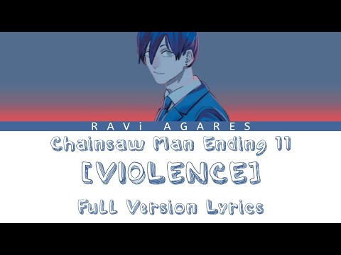 Chainsaw Man Ending 11 「VIOLENCE」 by QUEEN BEE Full Version Lyrics KAN/ROM/ENG