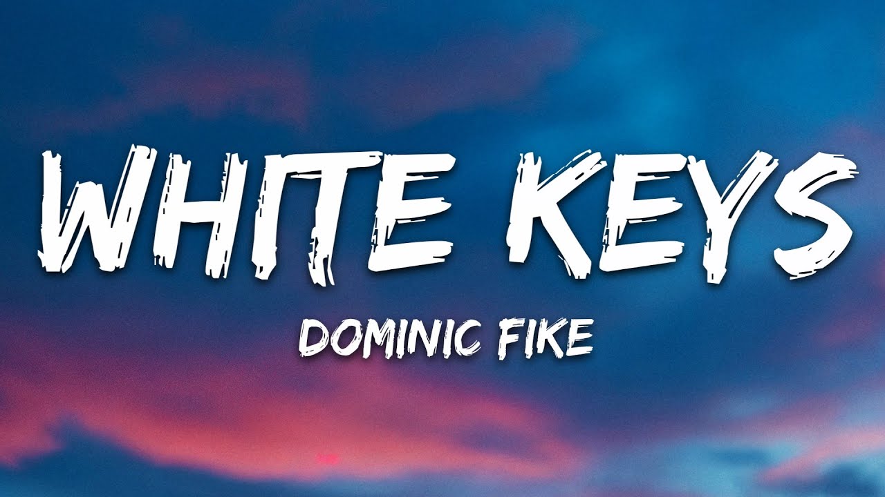 Dominic Fike - White Keys (Lyrics)