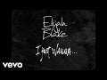 Elijah Blake - I Just Wanna.. (Audio) (Explicit ...