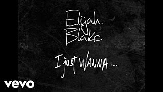 Elijah Blake - I Just Wanna.. (Audio) (Explicit)