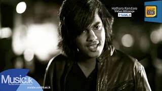 Hathara Kendare - Shihan Mihiranga (Official HD Video) From www.Music.lk