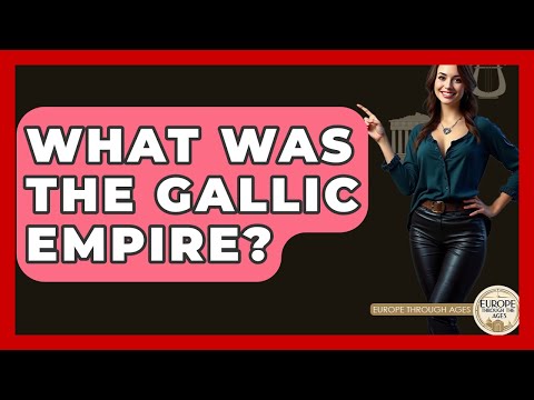 What Was The Gallic Empire? - Europe Through the Ages