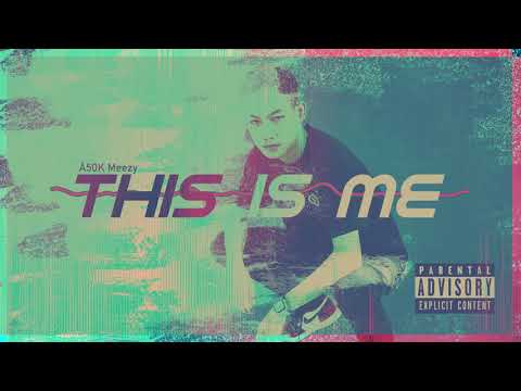 Á50k.Meezy​ - This is me (Official Audio)