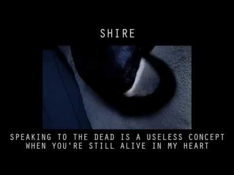 Shire / Speaking To The Dead Is A Useless Concept When You're Still Alive In My Heart