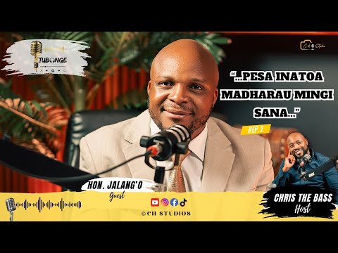 TUBONGE EP 2🎙️ FT JALANG'O...."Pesa Inatoa Madharau Mingi Sana….”