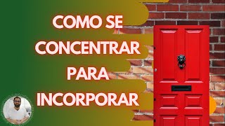 Como se concentrar para incorporar [SUPERANDO O EGO]