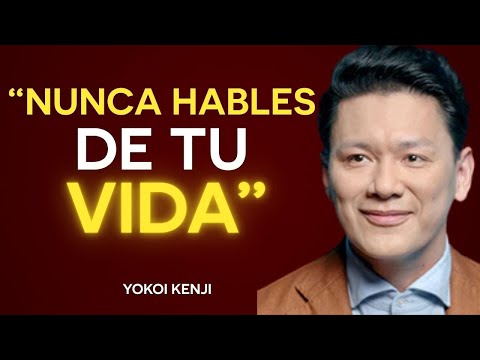 9 COSAS que NUNCA DEBES CONTARLE A NADIE | Yokoi Kenji