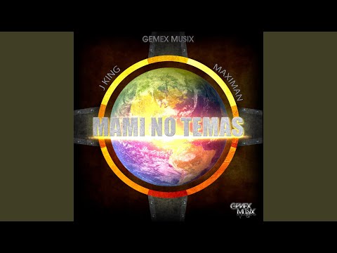 Mami No Temas - J King Y Maximan