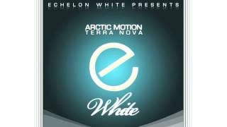 Arctic Motion - Terra Nova (Original Mix)