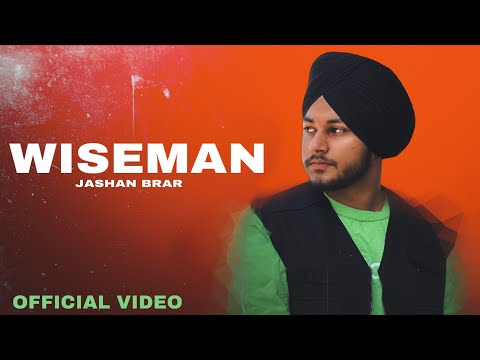 Wiseman | Jashan Brar | Deejay Singh | Latest Punjabi Songs 2023