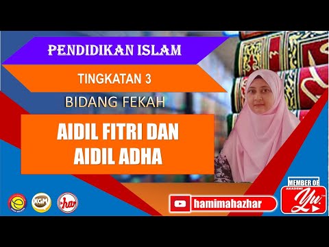 AIDIL FITRI DAN AIDIL ADHA | PENDIDIKAN ISLAM | TINGKATAN 3 | BIDANG FEKAH | PELAJARAN 18