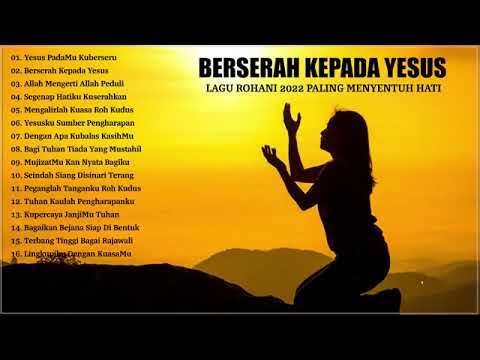 Kumpulan Lagu Rohani BERSERAH KEPADA YESUS