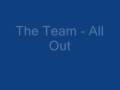 The Team - All Out