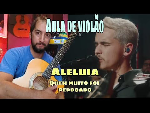 Aleluia (quem Muito Foi Perdoado) - Alessandro…