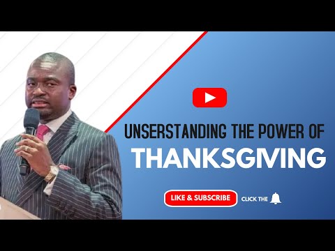 UNDERSTANDING THE POWER OF THANKSGIVING BY PASTOR DAVID OYEDEPO JNR