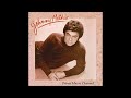 JOHNNY MATHIS ~ I'm Glad There Is You