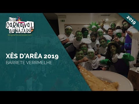 Xês D'Arêa 2019 "Bárrete Verrmelhe" - Carnaval da Nazaré