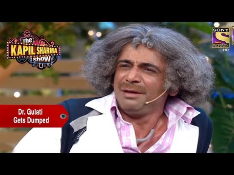 Dr. Gulati Gets Dumped - The Kapil Sharma Show