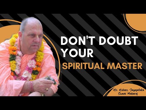 Don't doubt your Spiritual Master || HH Jayapataka Swami Maharaj