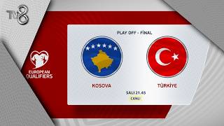 Kosova - Türkiye Maç Tanıtımı | 2026 Dünya Kupası Avrupa Elemeleri Pla