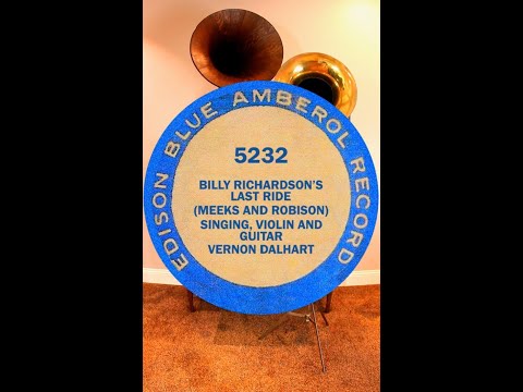 Country Song, Vernon Dalhart "Billy Richardson's Last Ride" Edison Blue Amberol cylinder record 5232