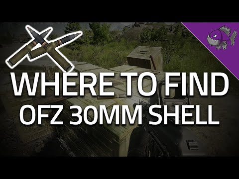 Where To Find OFZ 30mm Shells - Item Guide - Escape From Tarkov