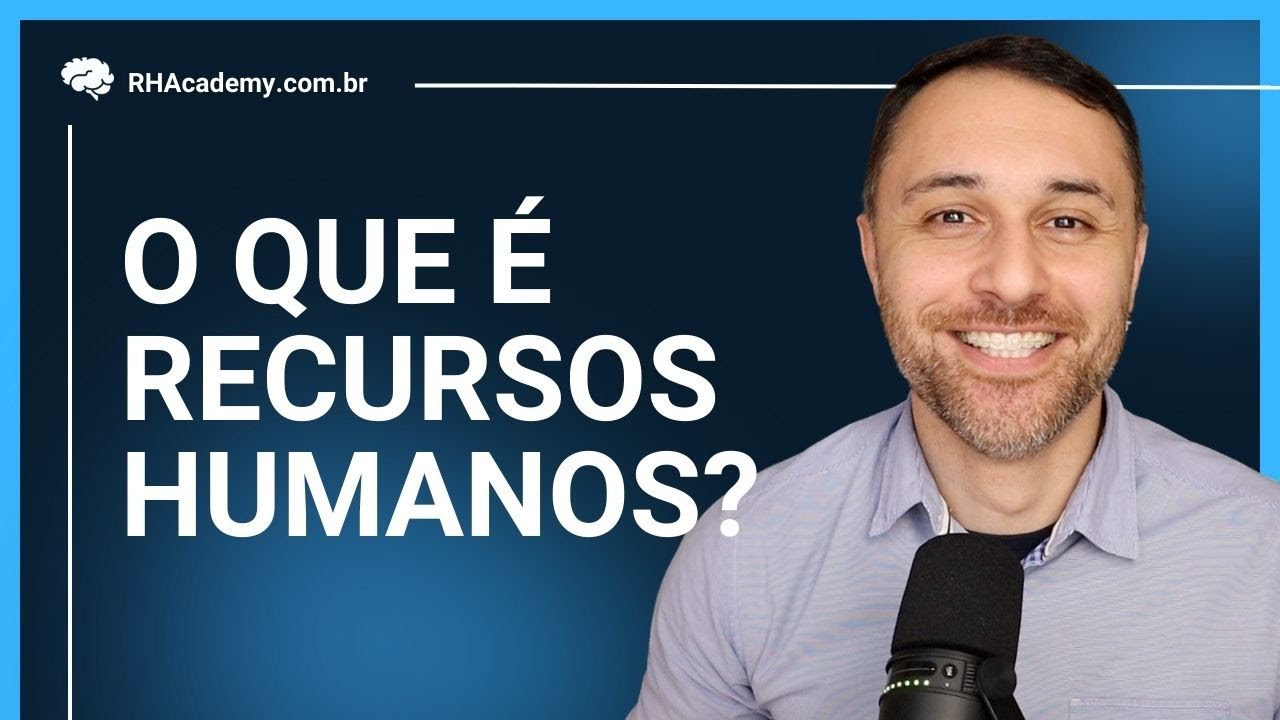 RECURSOS HUMANOS - O que é? | RH Academy
