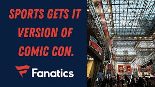 Fanatics Events looks to shake up the Sports World with a Comic Con style event.