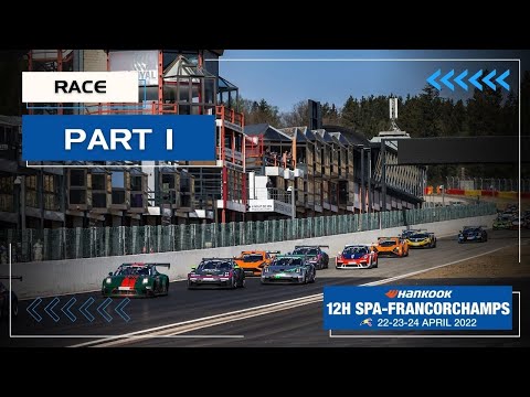 Hankook 12H SPA-FRANCORCHAMPS 2022 - Race Part 1