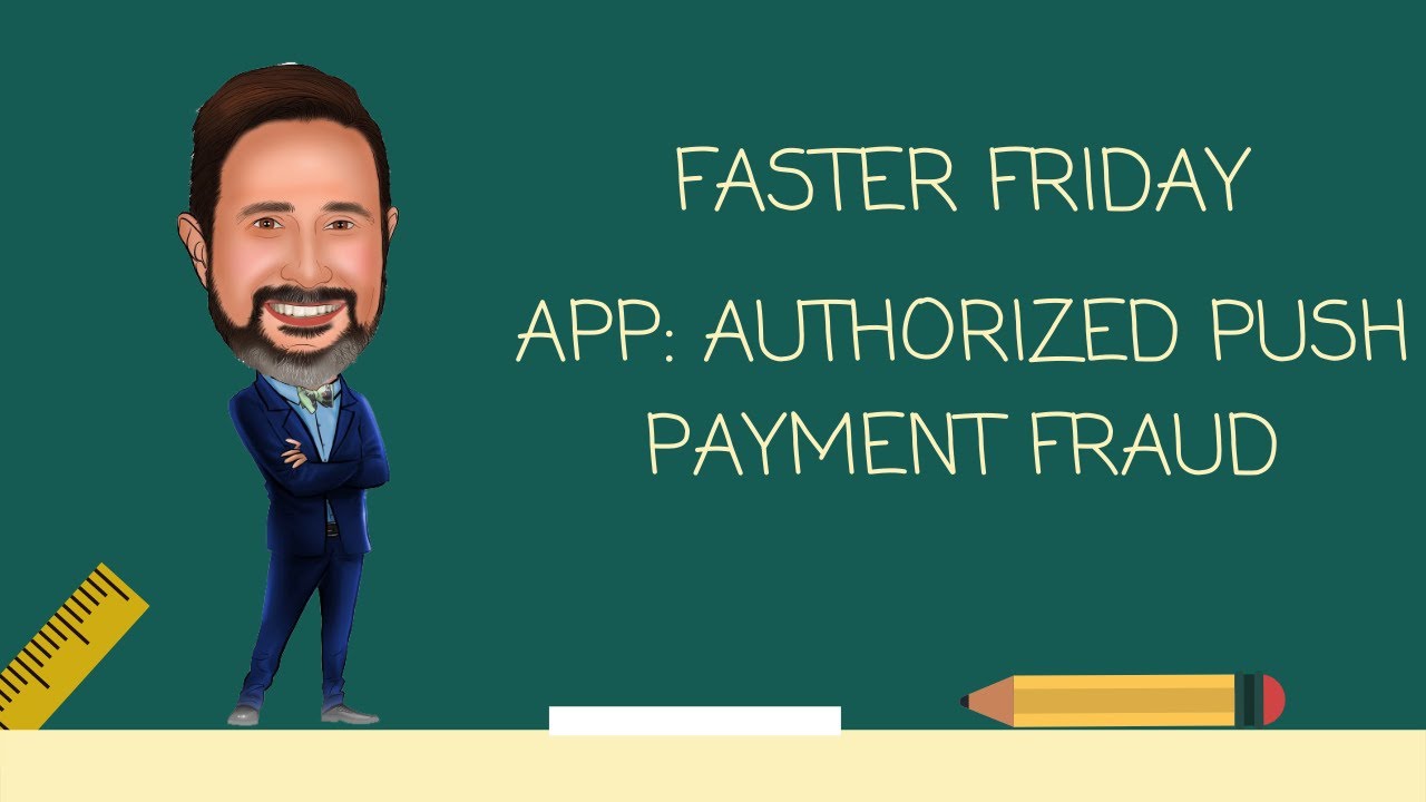 What is Authorized Push Payment APP fraud