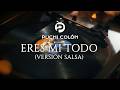 Puchi Colon - Eres Mi Todo (Version Salsa) VIDEO OFICIAL