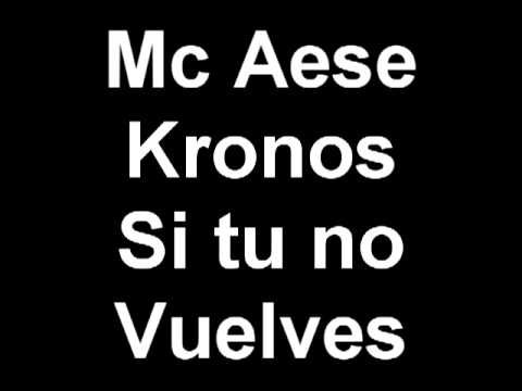 Mc Aese Ft Kronos- Si Tu No Vuelves
