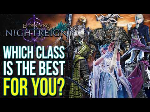 Elden Ring Nightreign ULTIMATE Class Guide - Which CLASS Is Best for You?