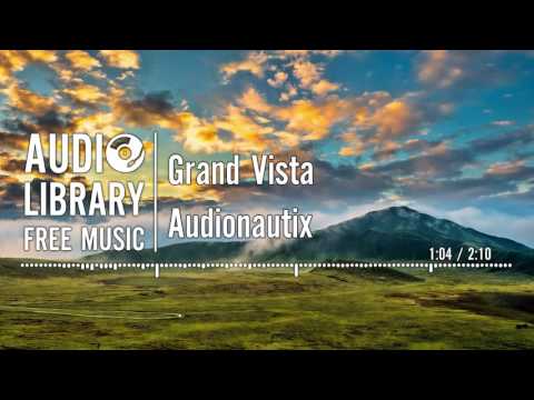 Grand Vista - Audionautix
