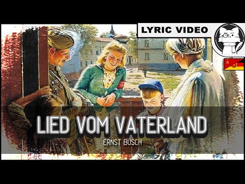 Lied vom Vaterland - Ernst Busch [⭐ LYRICS GER/ENG]