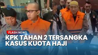 KPK Tahan 2 Tersangka Kuota Haji! Bos Kesthuri Bertongkat, Direktur Maktour Meneteskan Air Mata