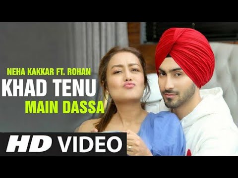 Khad Tenu Main Dasa | Neha Kakkar | New Song 2021 | Rohanpreet singh | kada Tenu Main Dasa | HD |