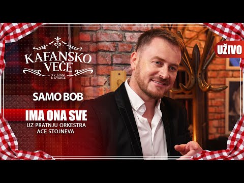 SAMO BOB - IMA ONA SVE | UZIVO | (ORK. ACA STOJNEV) | 2023 | KAFANSKO VECE