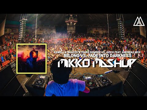 Axwell vs. Avicii feat. Andreas Moe - Belong vs. Fade Into Darkness (Mikko 'Avicii Tribute' Mashup)