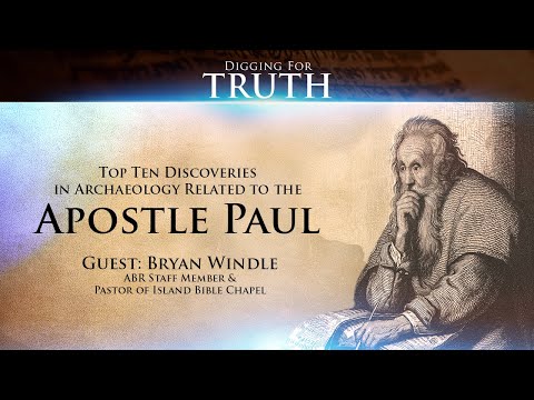 The Apostle Paul: The Top Ten Archaeological Discoveries: Digging for Truth Episode 139