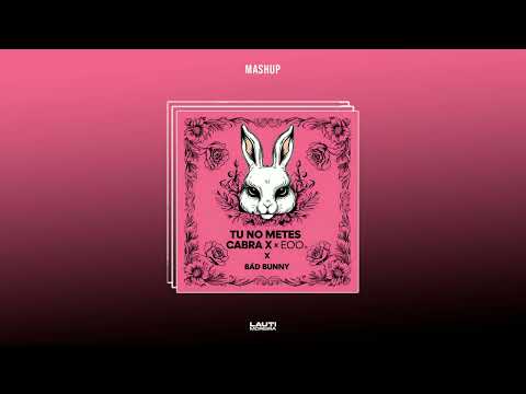 TU NO METES CABRA x EOO - Lauti Moreira Dj (MASHUP)