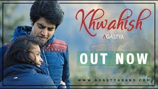 Khwahish | Agastya Band | Official Video