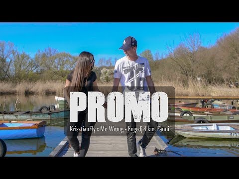KrisztianFly x Mr.Wrong - Engedjél km.Fanni (PROMO VIDEO)