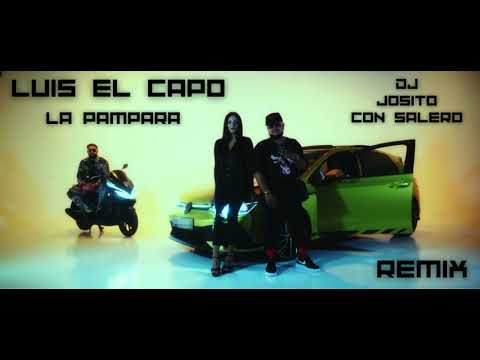 Luis El Capo  - La Pampara - Remix Flamenco Dj Josito Con Salero