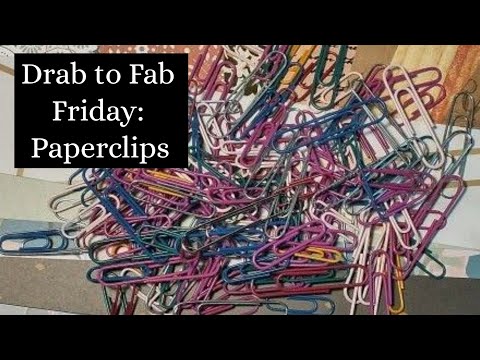 Drab to Fab Friday: Paperclips