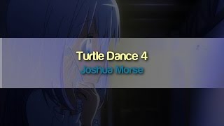 Joshua Morse - Turtle Dance 4 [Exclusive]
