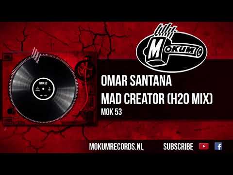 Omar Santana - Mad Creator (H2O Mix)