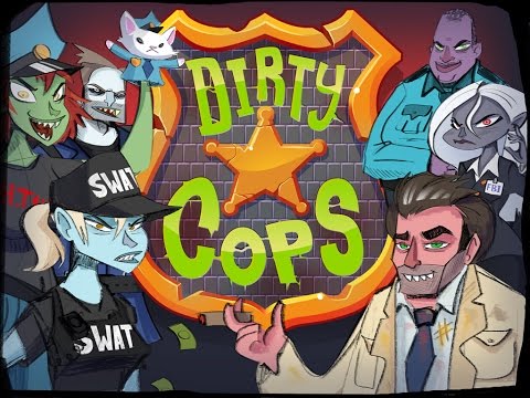 Dirty Cops Gameplay - How to be dirty in 4 easy steps