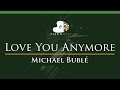 Michael Buble - Love You Anymore - LOWER Key (Piano Karaoke / Sing Along)