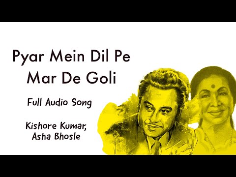 Pyar Mein Dil Pe Mar De Goli | Full Audio Song | Kishore Kumar | Asha Bhosle | Mahan